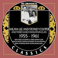 Wilma Lee & Stoney Cooper - The Chronogical Classics 1955-1961